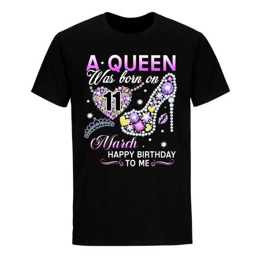 A QUEEN WAS BORN ON MARCH 11TH UNISEX SHIRT