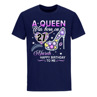 A QUEEN WAS BORN ON MARCH 27TH UNISEX SHIRT