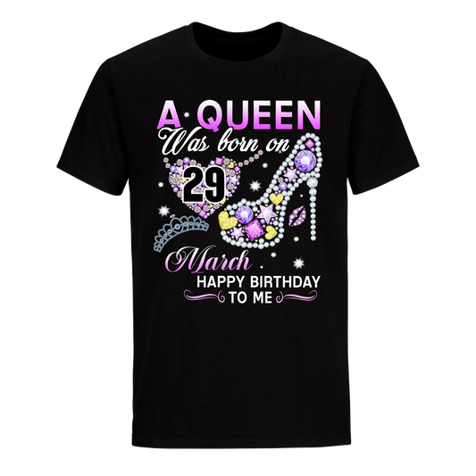 A QUEEN WAS BORN ON MARCH 29TH UNISEX SHIRT