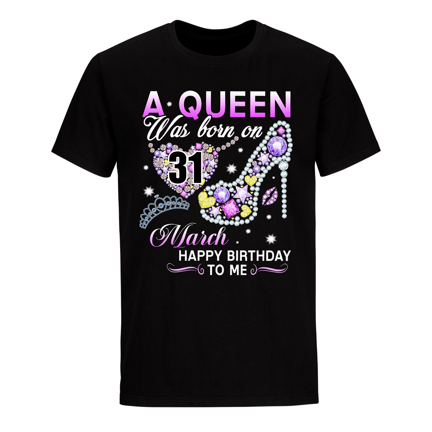 A QUEEN WAS BORN ON MARCH 31ST UNISEX SHIRT