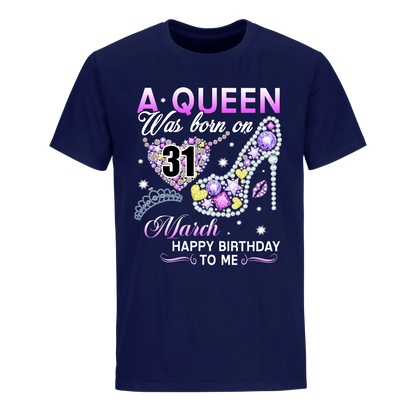 A QUEEN WAS BORN ON MARCH 31ST UNISEX SHIRT