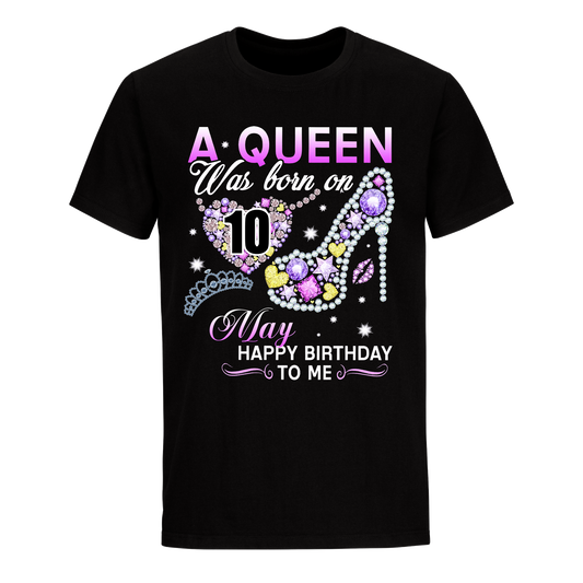 A QUEEN WAS BORN ON MAY 10TH UNISEX SHIRT