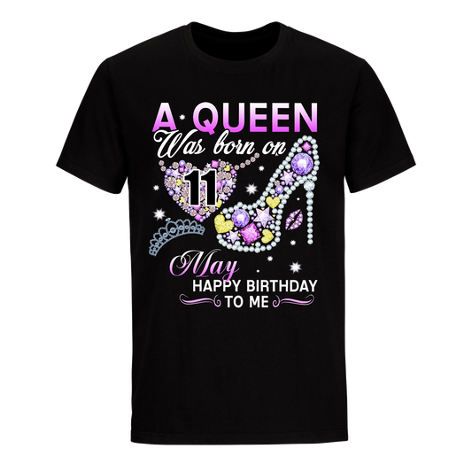 A QUEEN WAS BORN ON MAY 11TH UNISEX SHIRT