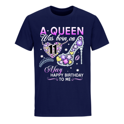 A QUEEN WAS BORN ON MAY 11TH UNISEX SHIRT