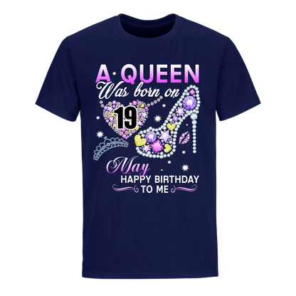 A QUEEN WAS BORN ON MAY 19TH UNISEX SHIRT