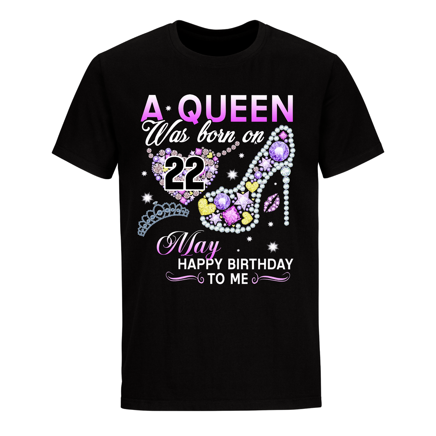 A QUEEN WAS BORN ON MAY 22ND UNISEX SHIRT