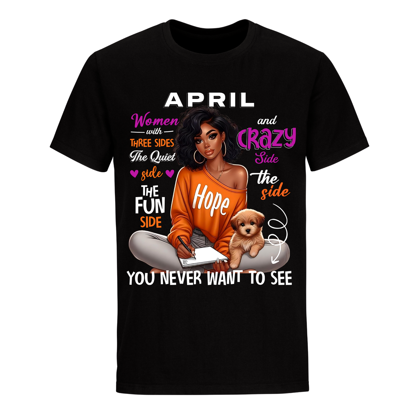 YOU NEVER WANT TO SEE APRIL UNISEX SHIRT