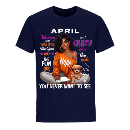 YOU NEVER WANT TO SEE APRIL UNISEX SHIRT