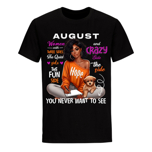 YOU NEVER WANT TO SEE AUGUST UNISEX SHIRT