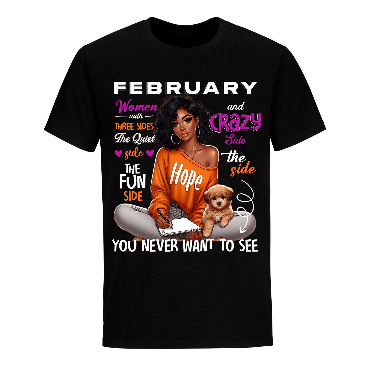 YOU NEVER WANT TO SEE FEBRUARY UNISEX SHIRT