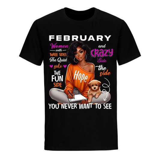 YOU NEVER WANT TO SEE FEBRUARY UNISEX SHIRT