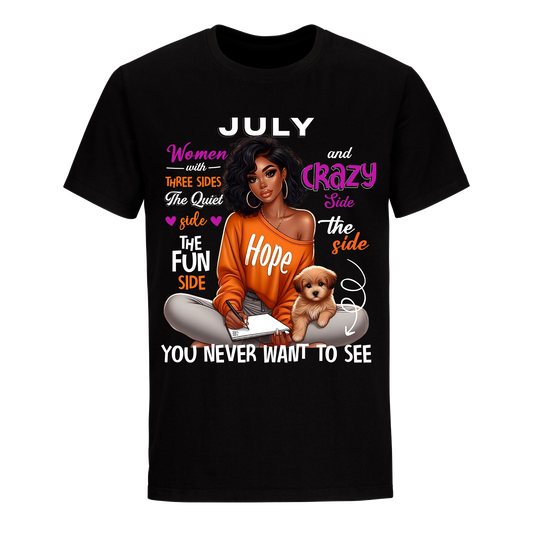 YOU NEVER WANT TO SEE JULY UNISEX SHIRT