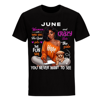 YOU NEVER WANT TO SEE JUNE UNISEX SHIRT