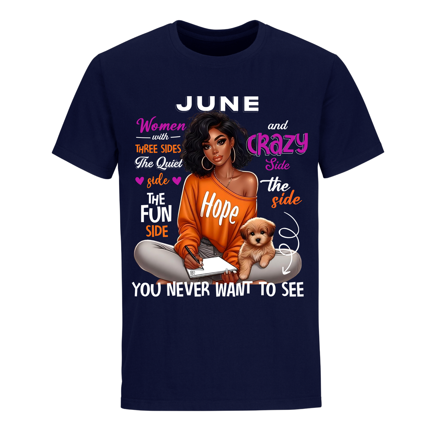 YOU NEVER WANT TO SEE JUNE UNISEX SHIRT