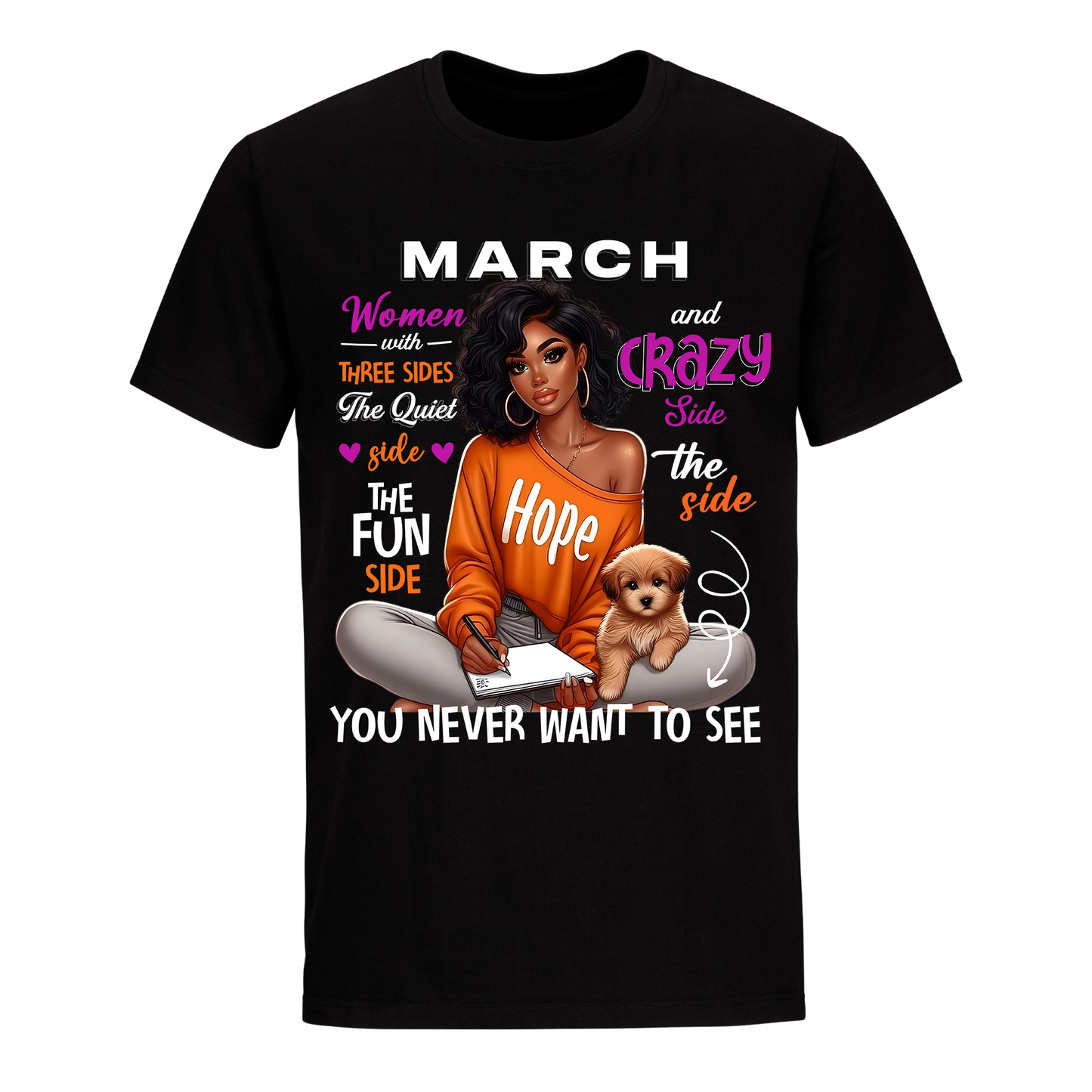 YOU NEVER WANT TO SEE MARCH UNISEX SHIRT