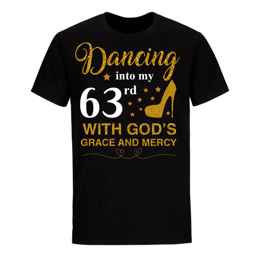 DANCING INTO MY 63RD UNISEX SHIRT