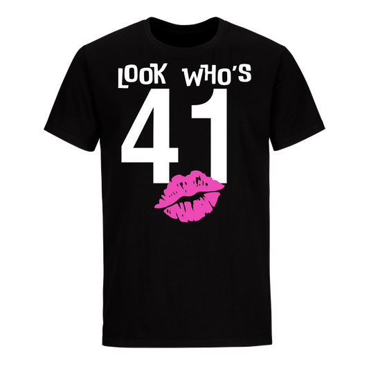 LOOK WHO'S 41 UNISEX SHIRT