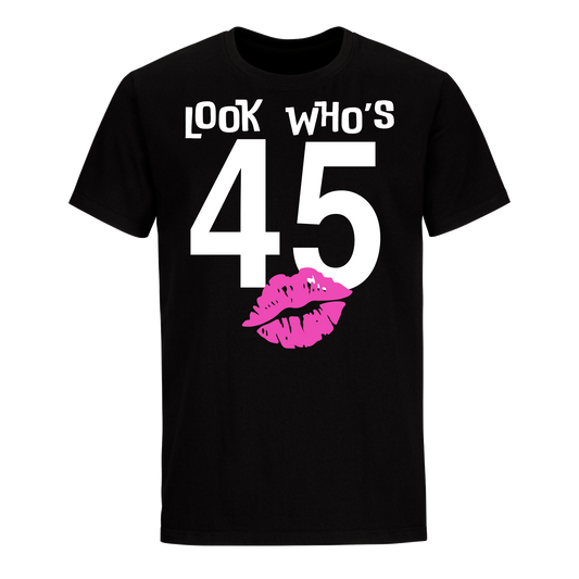 LOOK WHO'S 45 UNISEX SHIRT