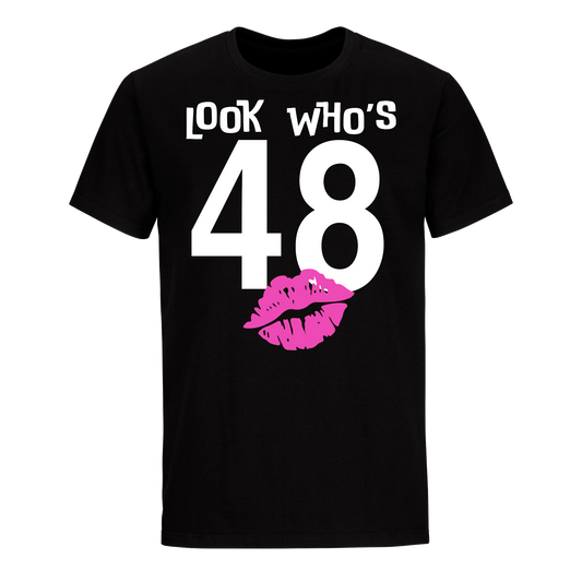 LOOK WHO'S 48 UNISEX SHIRT