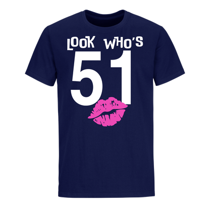 LOOK WHO'S 51 UNISEX SHIRT