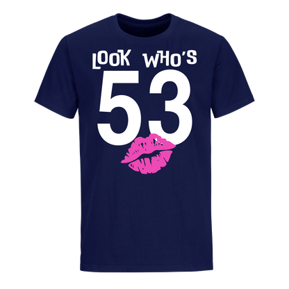 LOOK WHO'S 53 UNISEX SHIRT