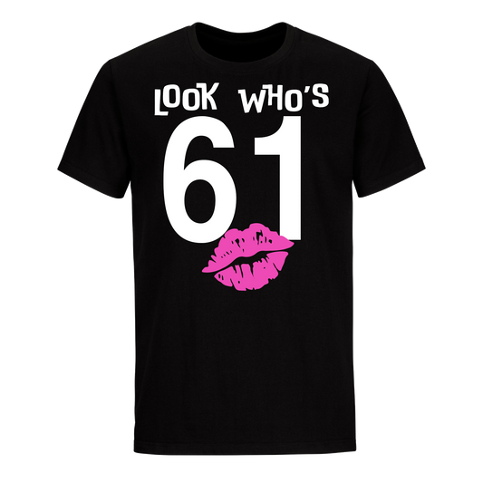 LOOK WHO'S 61 UNISEX SHIRT