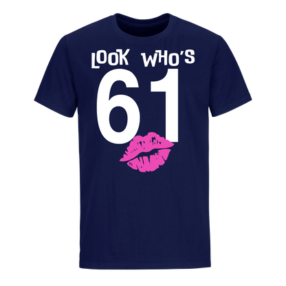 LOOK WHO'S 61 UNISEX SHIRT