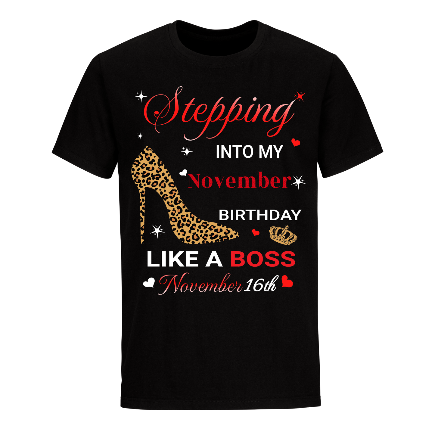 STEPPING INTO NOVEMBER 16 LIKE A BOSS UNISEX SHIRT