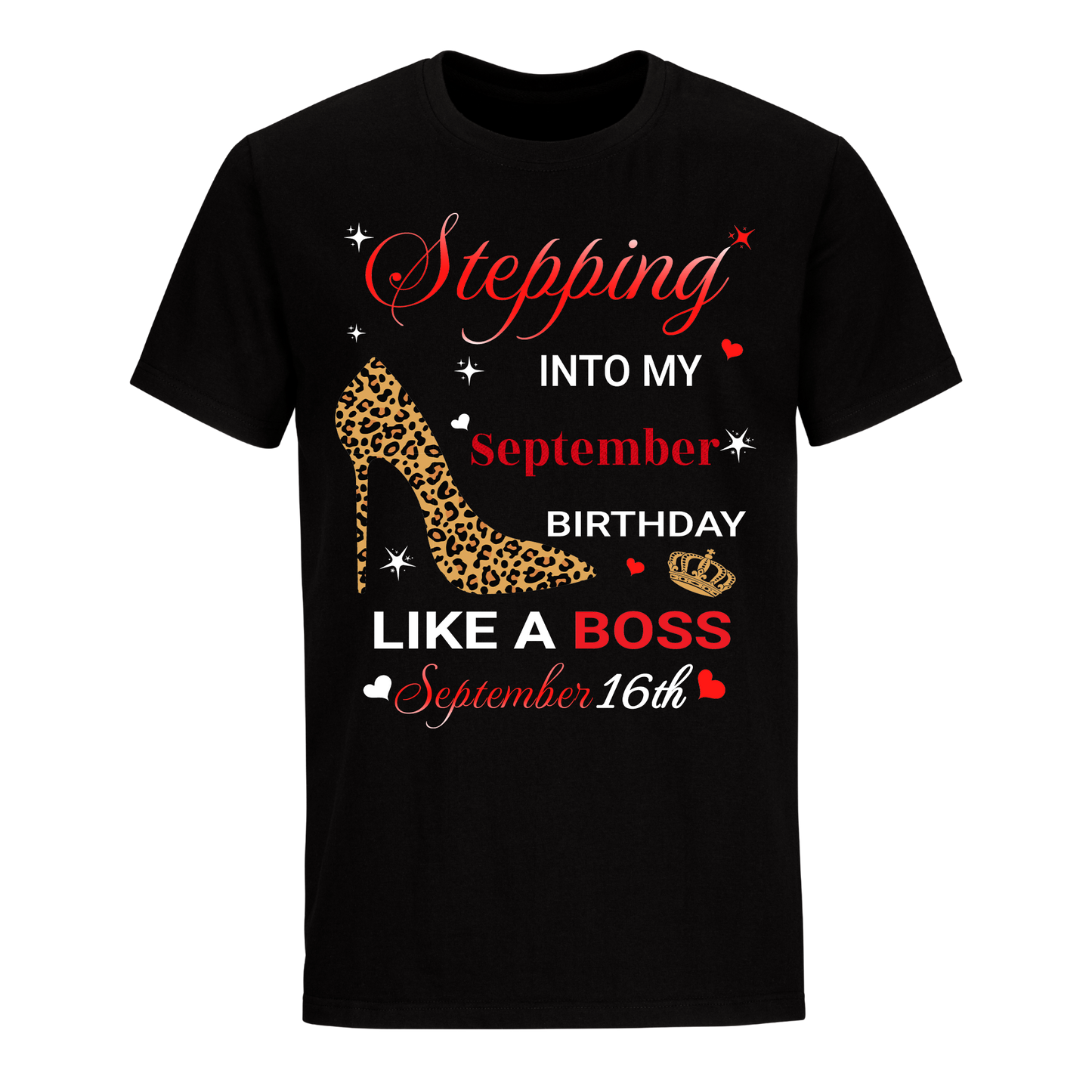 STEPPING INTO SEPTEMBER 16 LIKE A BOSS UNISEX SHIRT