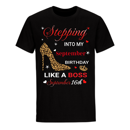 STEPPING INTO SEPTEMBER 16 LIKE A BOSS UNISEX SHIRT