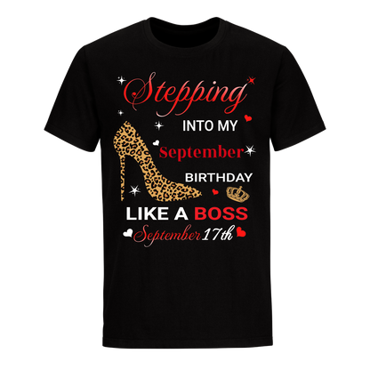 STEPPING INTO SEPTEMBER 17 LIKE A BOSS UNISEX SHIRT