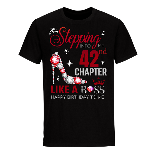 STEPPING INTO MY 42ND UNISEX SHIRT