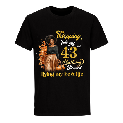 STEPPING INTO MY 43 BIRTHDAY UNISEX SHIRT PUMPKIN