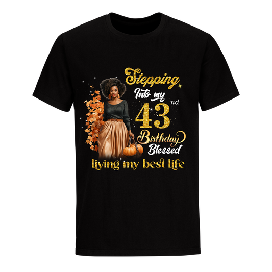 STEPPING INTO MY 43 BIRTHDAY UNISEX SHIRT PUMPKIN