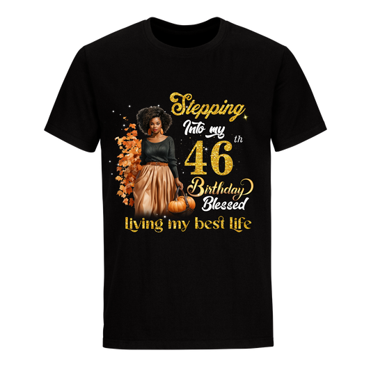 STEPPING INTO MY 46 BIRTHDAY UNISEX SHIRT PUMPKIN