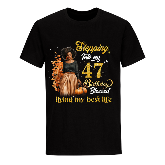 STEPPING INTO MY 47 BIRTHDAY UNISEX SHIRT PUMPKIN