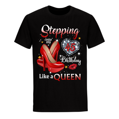 QUEEN STEPPING INTO FORTY FIVE UNISEX SHIRT