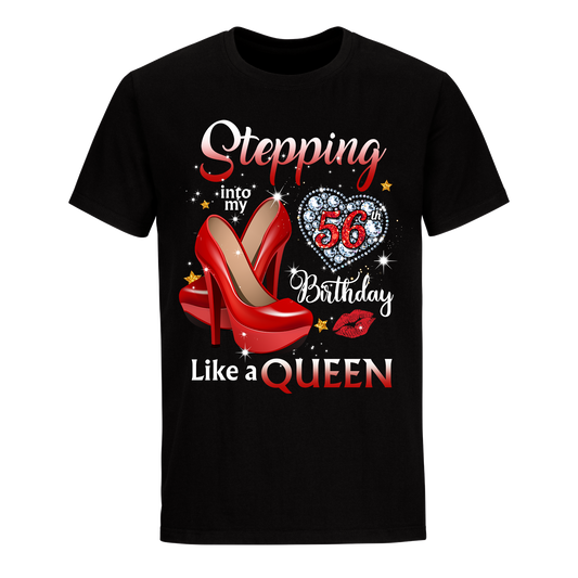 QUEEN STEPPING INTO FIFTY SIX UNISEX SHIRT
